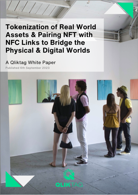 Tokenization of Real World Assets & Pairing NFT with NFC Links to Bridge the Physical & Digital Worlds - A Qliktag White Paper